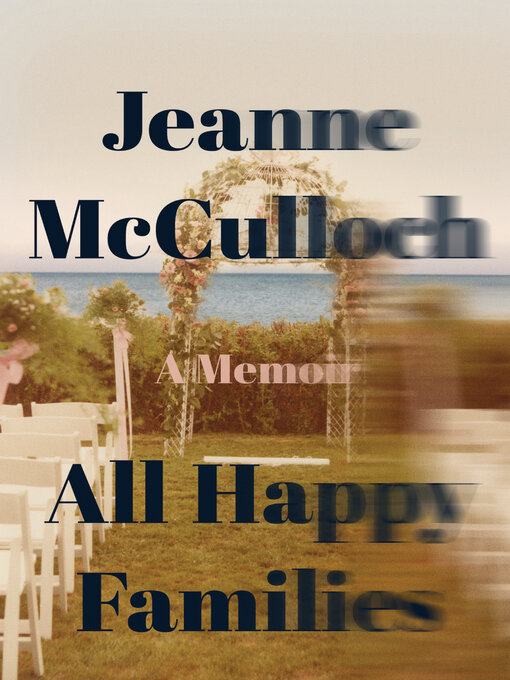 Title details for All Happy Families by Jeanne McCulloch - Available